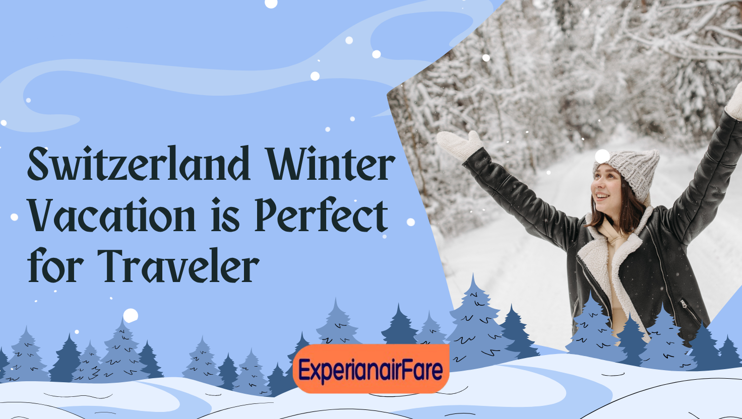 Switzerland Winter Vacation with Experian Airfare