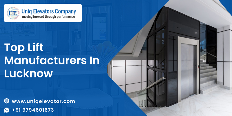 Top Lift Manufacturer in Lucknow – Uniq Elevators