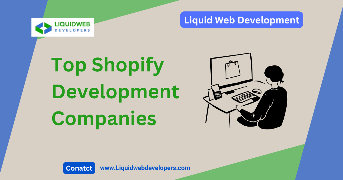 Top Shopify Development Companies: How to Choose the Best Partner for Your eCommerce Success