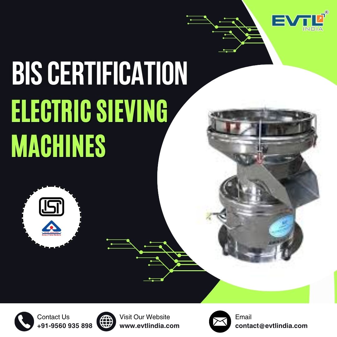 Smooth Process for BIS Certification of Electric Sieving Machines - EVTL