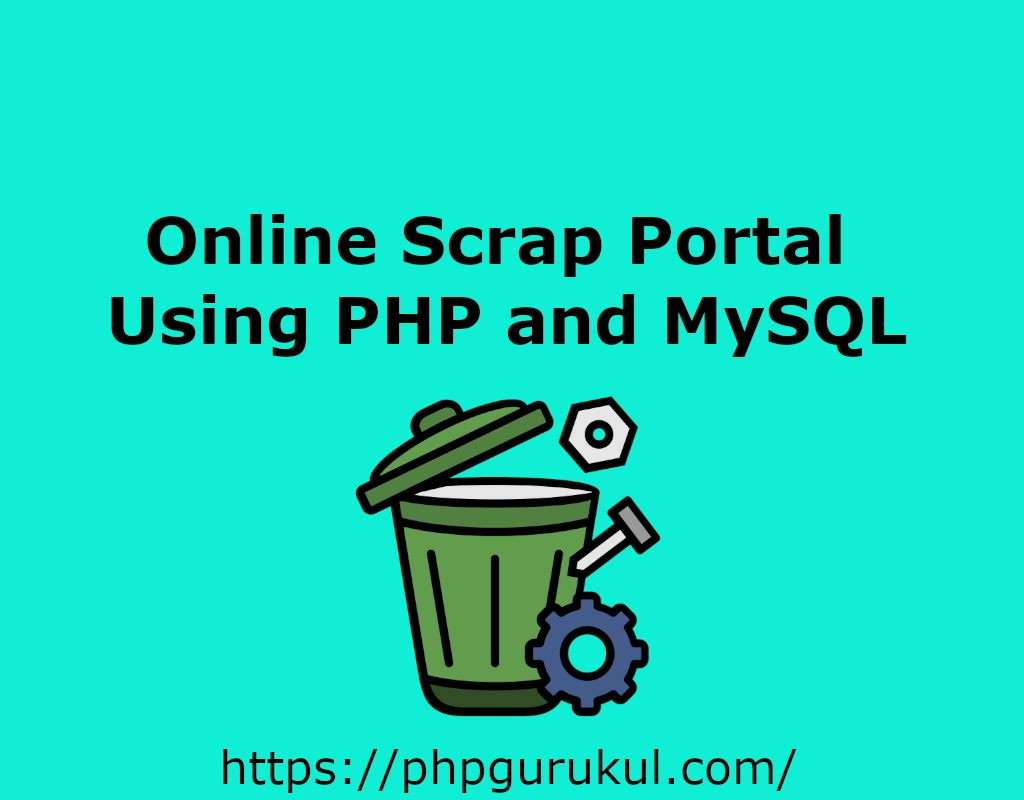 Online Scrap Portal Using PHP and MySQL
