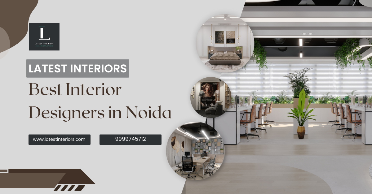 Transform Your Space with the Best Interior Designers in Noida