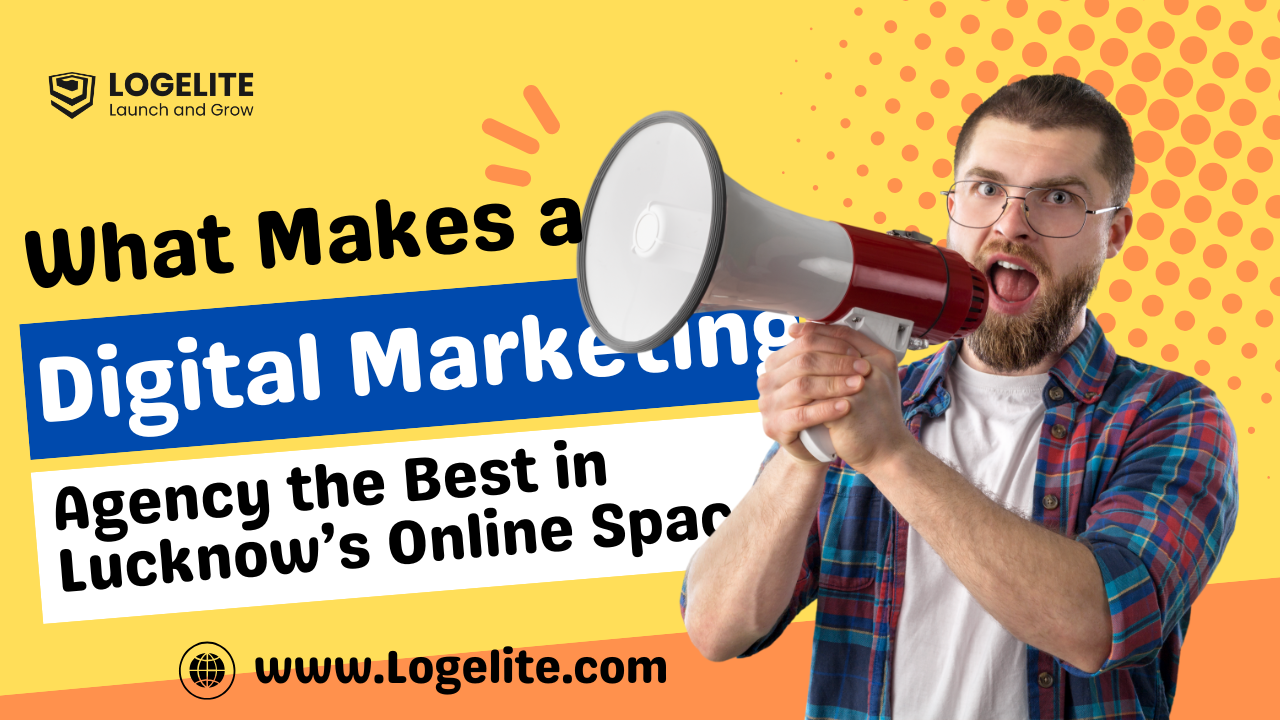 What Makes a Digital Marketing Agency the Best in Lucknow’s Online Space