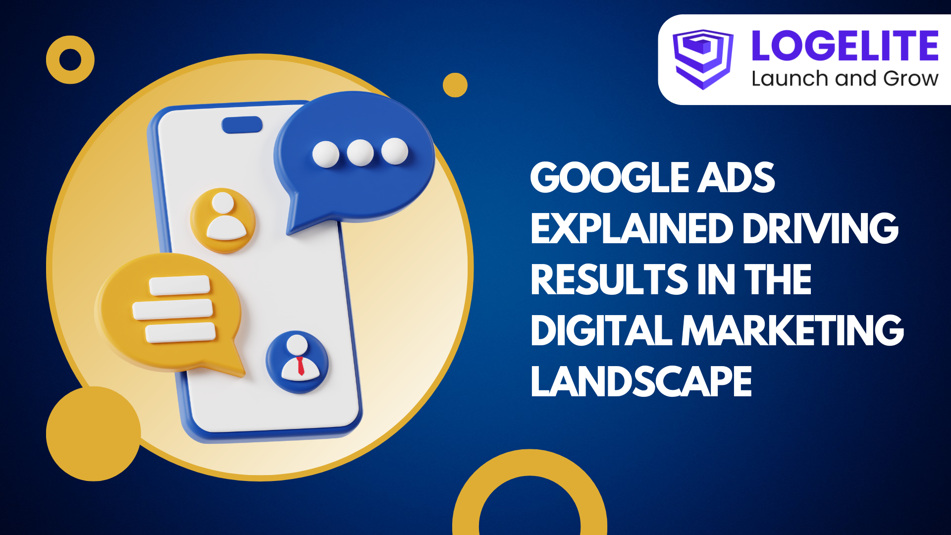 Google Ads Explained: Driving Results in the Digital Marketing Landscape