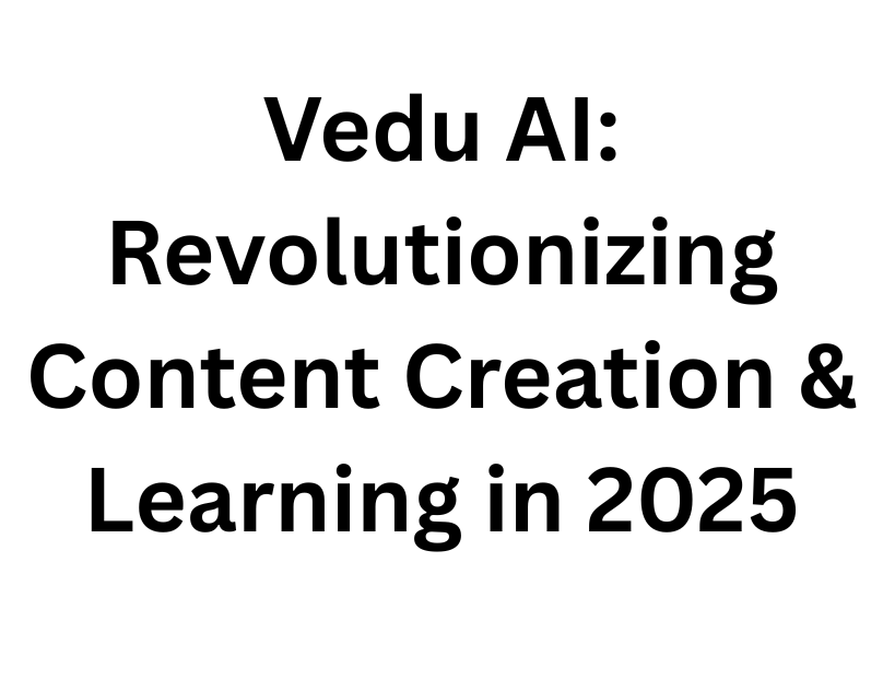 Vedu AI: Revolutionizing Content Creation & Learning in 2025