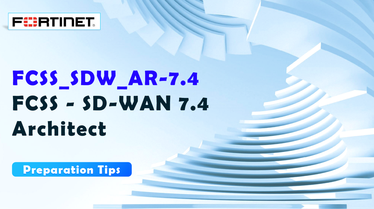 FCSS - SD-WAN 7.4 Architect FCSS_SDW_AR-7.4 Questions and Answers