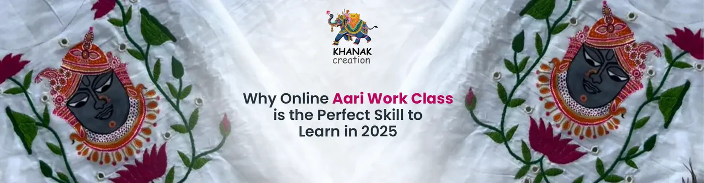 Why Online Aari Work Class is the Perfect Skill to Learn in 2025