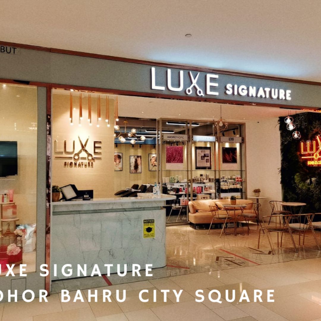 Luxe Hair Group: Premier JB Hair Salon at Johor Bahru City Square