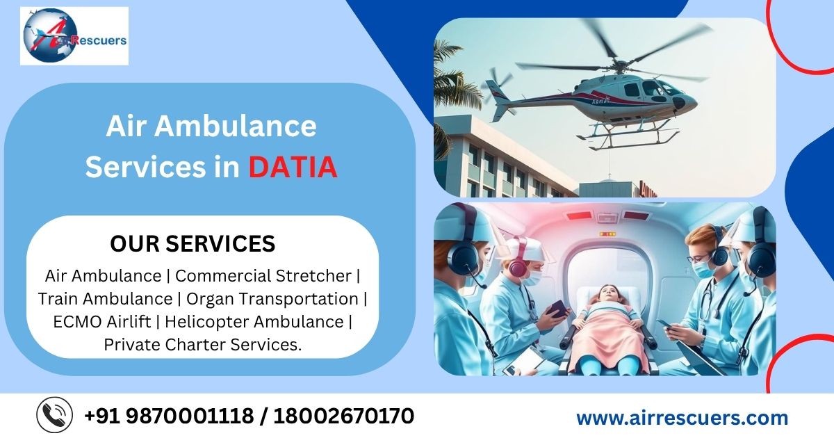 Air Ambulance Services in Datia: Rapid, Reliable, and Life-Saving Medical Evacuation in Emergencies