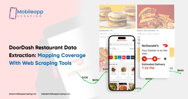 DoorDash Restaurant Data Extraction: Mapping Coverage With Web Scraping Tools