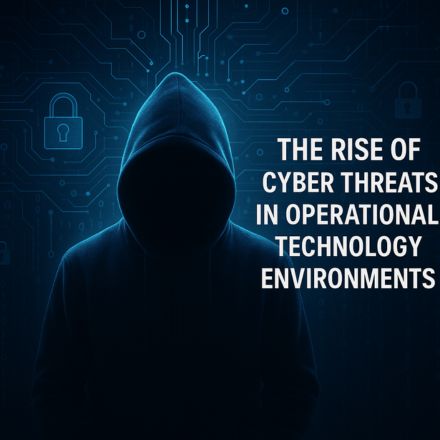 The Rise of Cyber Threats in Operational Technology Environments