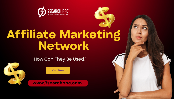 Affiliate Marketing Network: What Are They and How Can They Be Used?