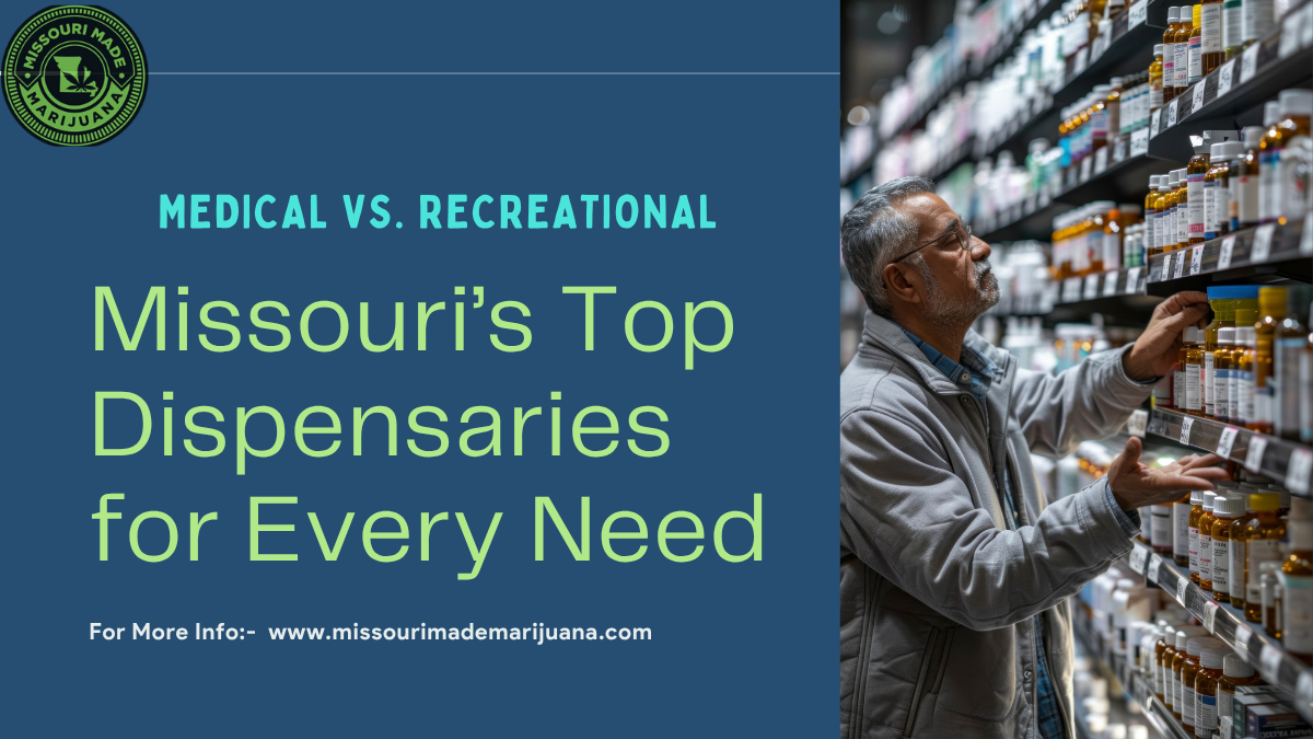 Medical vs. Recreational: Where to Find the Best Dispensary in Missouri for Your Needs