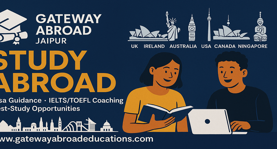 Unlocking Global Opportunities: A Comprehensive Guide to Studying Abroad with Gateway Abroad Jaipur