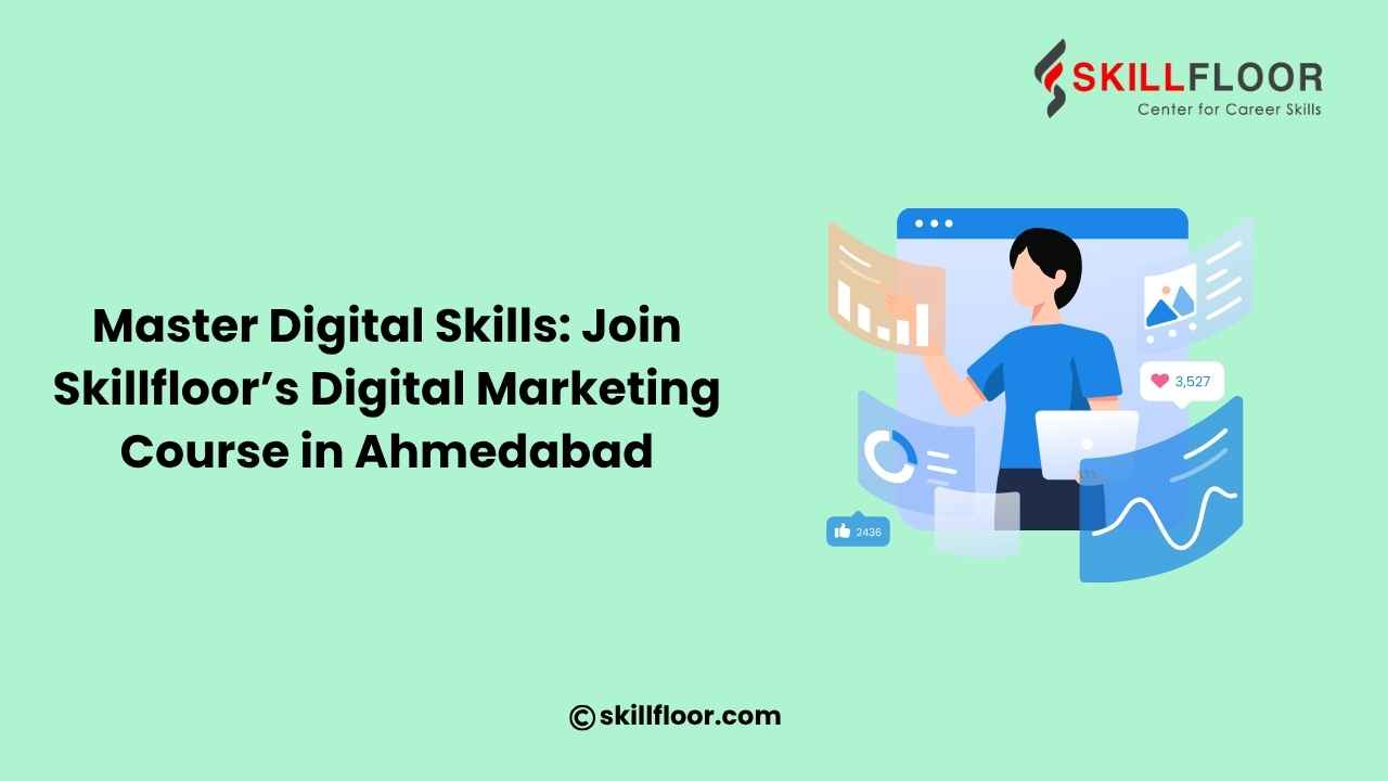 Digital Marketing Course in Ahmedabad – Skillfloor