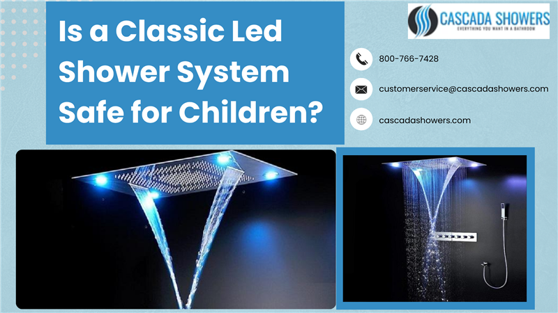 Is a Classic Led Shower System Safe for Children?