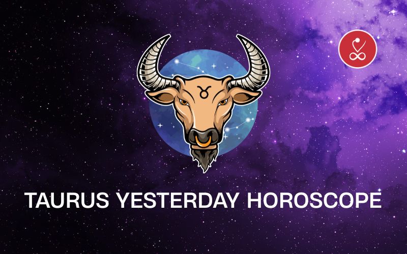Taurus Yesterday Horoscope: What the Stars Revealed for You