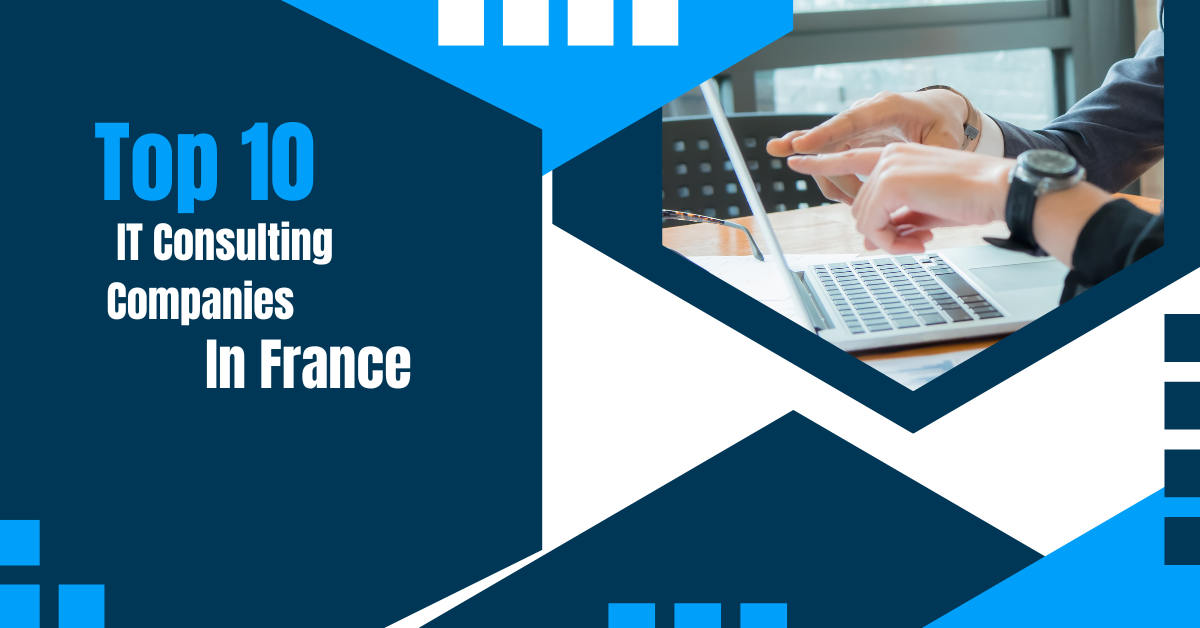 Top 10 IT Consulting Companies in France