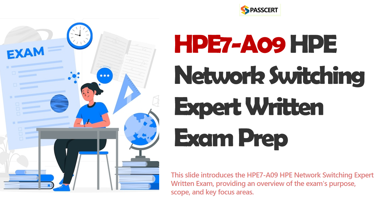 How to Pass the HPE7-A09 HPE Network Switching Expert Exam