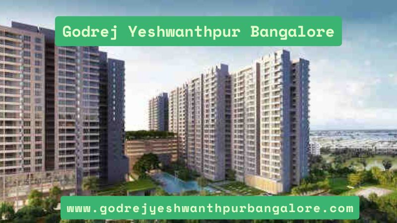 Godrej Yeshwanthpur Bangalore | Buy Luxurious Flats