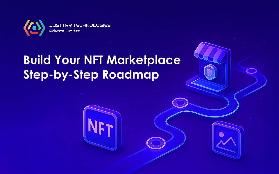 NFT Marketplace Development Roadmap: Complete Guide to Building Your NFT Platform