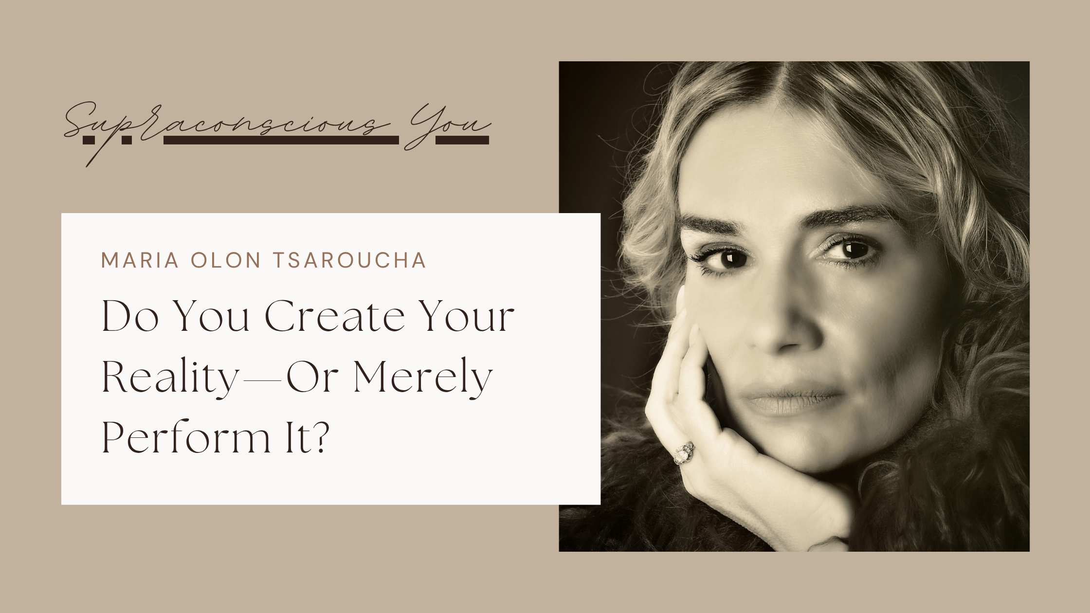 Do You Create Your Reality—Or Merely Perform It?