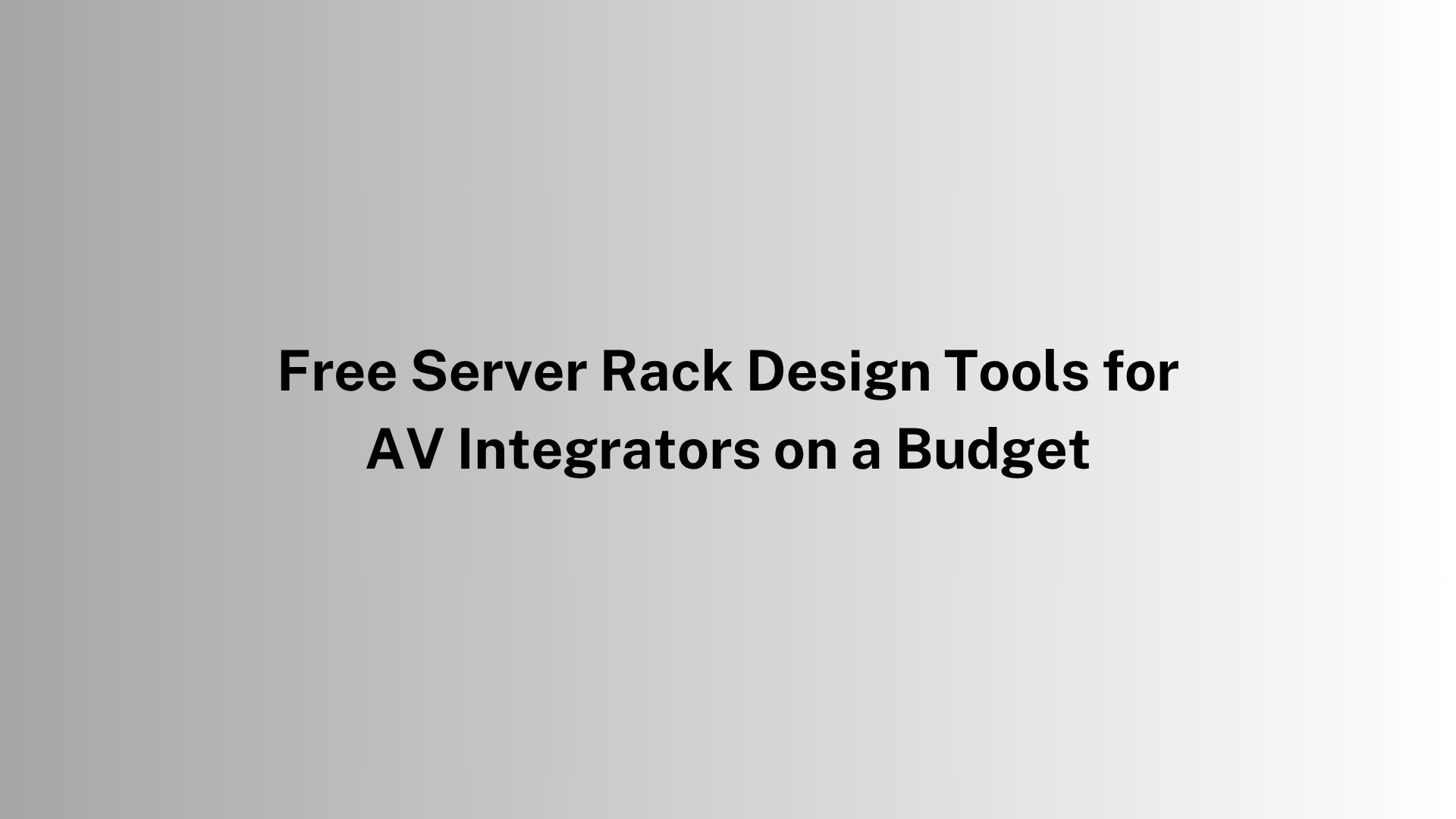 Free Server Rack Design Tools for AV Integrators on a Budget