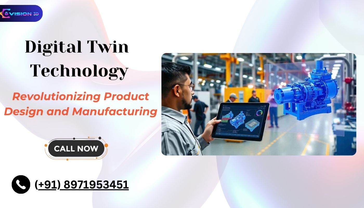 Digital Twin Technology: Revolutionizing Product Design and Manufacturing.