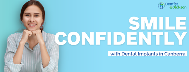 Smile Confidently Again with Dental Implants in Canberra