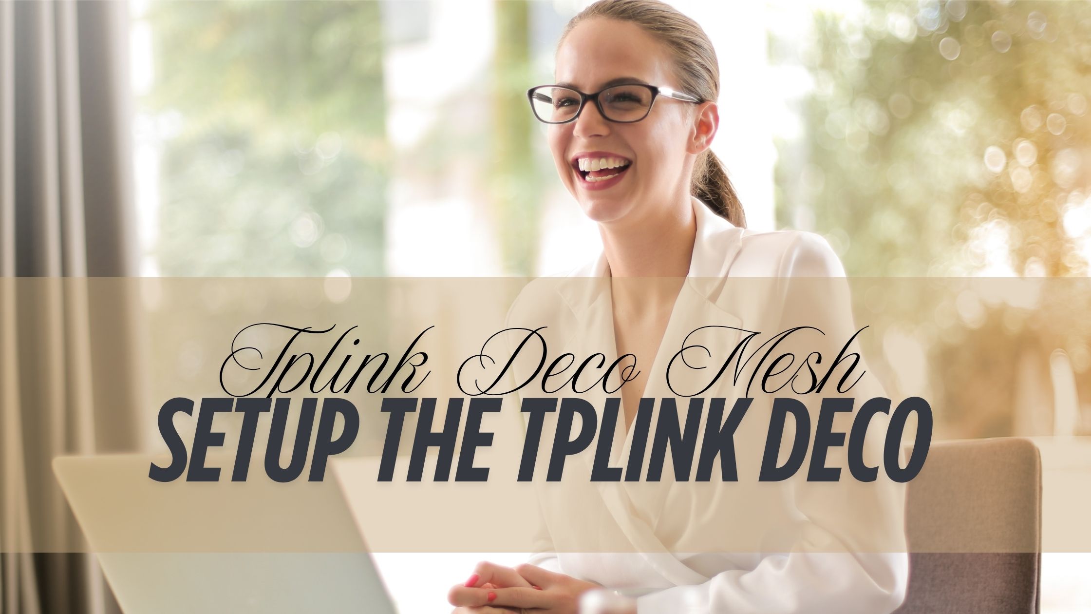 How to Setup TP-Link Deco Mesh WiFi System Easily
