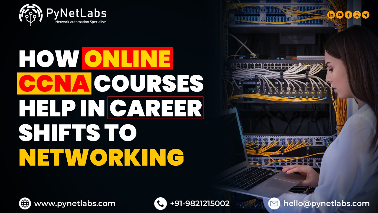 How Online CCNA Course Help in Career Shifts to Networking