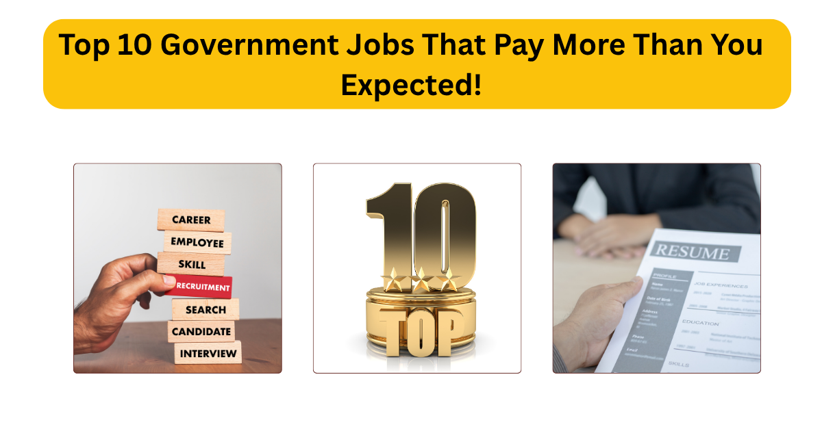 Top 10 Government Jobs That Pay More Than You Expected!