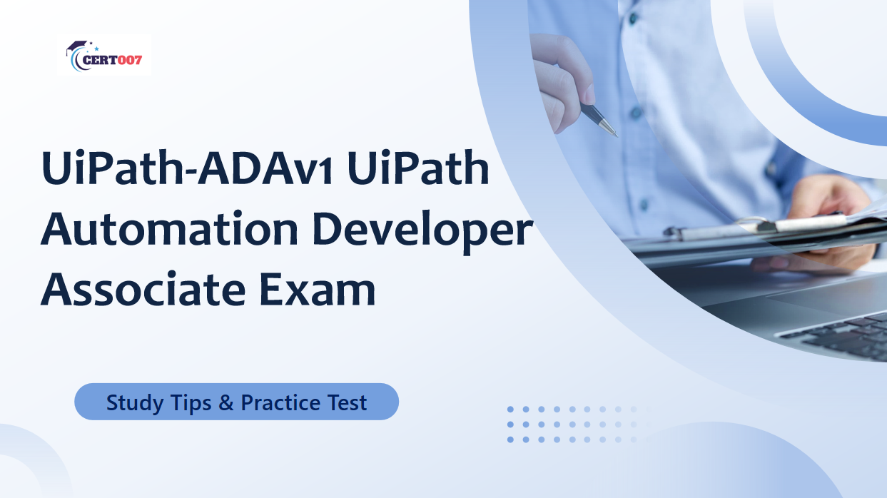 UiPath Automation Developer Associate v1 UiPath-ADAv1 Prep Guide 2025