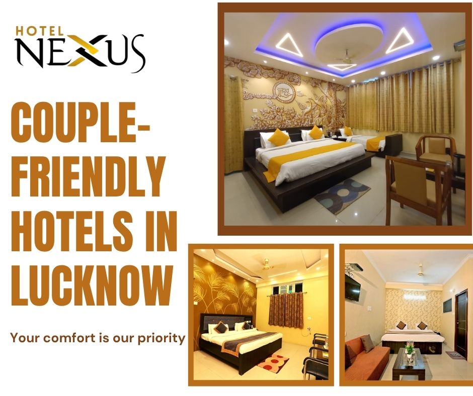Couple-Friendly Hotels in Lucknow – A Perfect Stay for Two