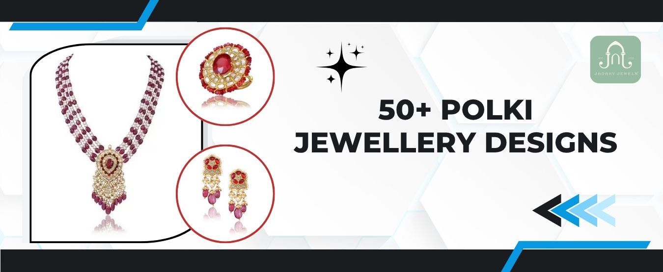 50+ Polki Jewellery Designs