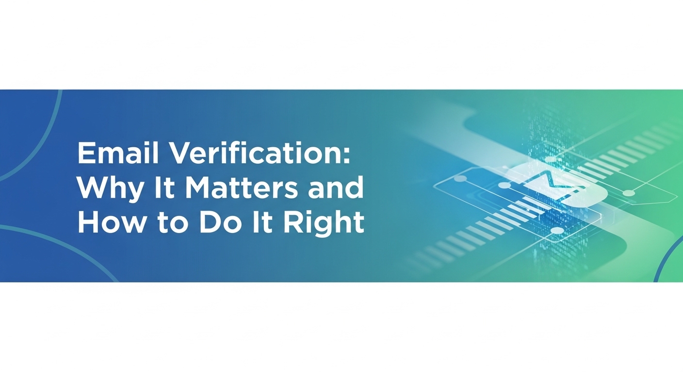 Email Verification: Why It Matters and How to Do It Right