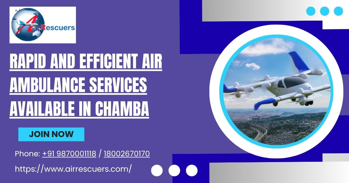 Rapid and Efficient Air Ambulance Services Available in Chamba