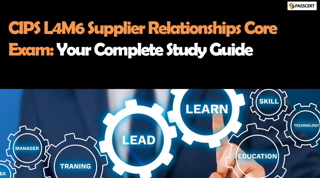 How To Pass the L4M6 Supplier Relationships Core Exam?