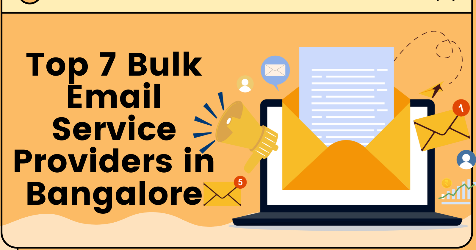 Top 7 Bulk Email Service Providers in Bangalore for 2025