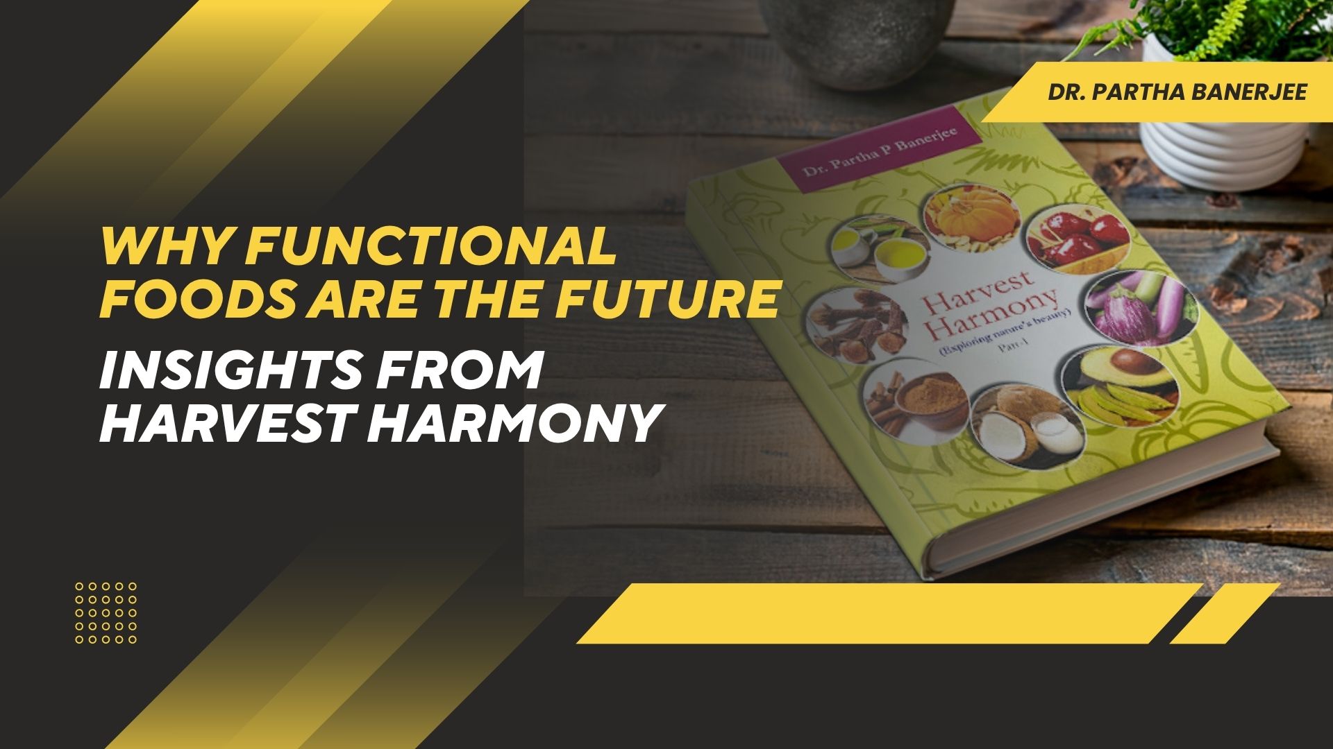 Why Functional Foods Are the Future: Insights from Harvest Harmony