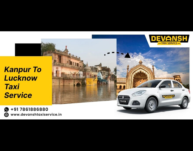 Kanpur to Lucknow Taxi Service - Devansh Taxi Service