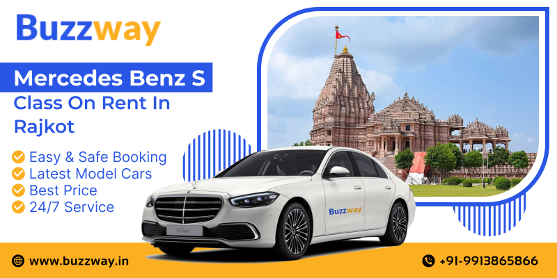 Mercedes Benz S Class On Rent in Rajkot – The Ultimate Luxury by Buzzway