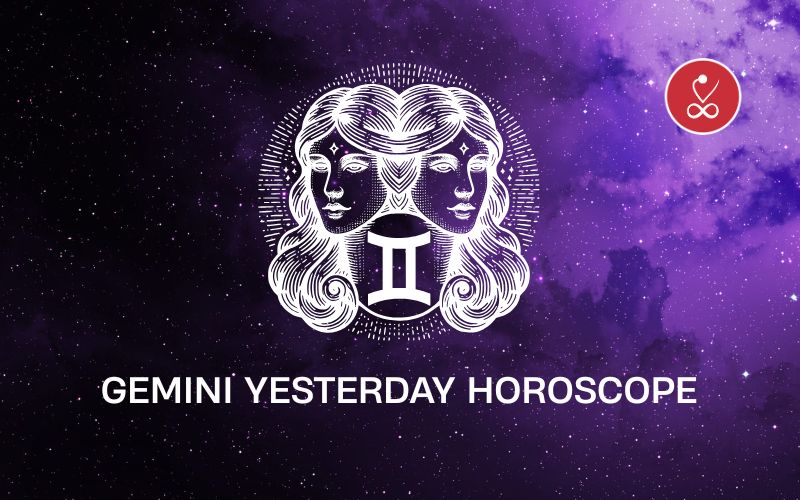 Gemini Yesterday Horoscope: Insights, Emotions & Cosmic Guidance