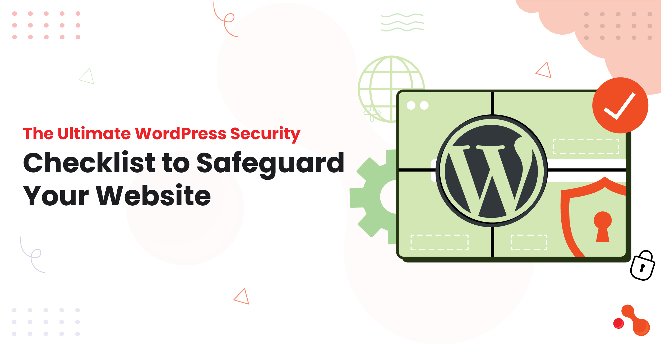 The Ultimate WordPress Security Checklist to Safeguard Your Website