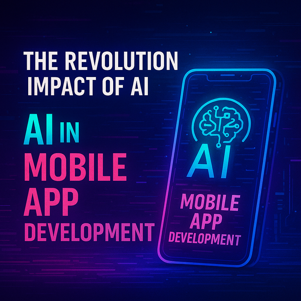 The Revolutionary Impact of AI in Mobile App Development: Benefits, Trends, and Examples