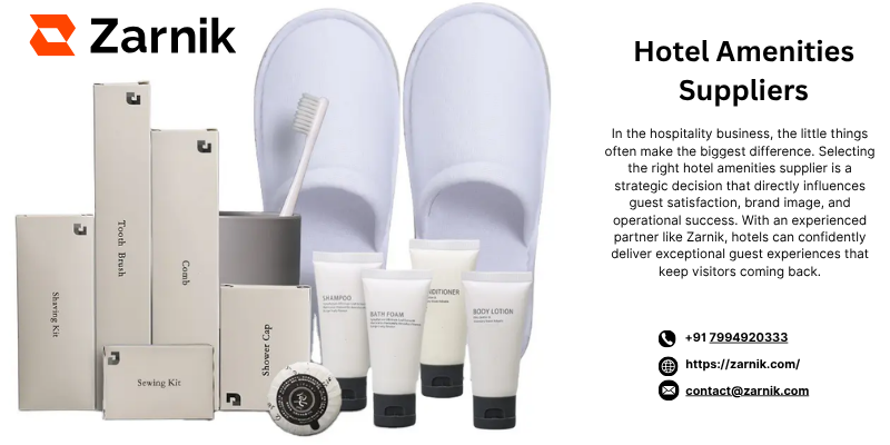Choosing the Right Hotel Amenities Suppliers: A Game-Changer for Guest Experience