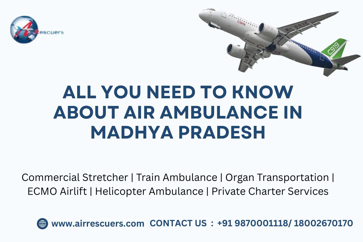All You Need to Know About Air Ambulance in Madhya Pradesh