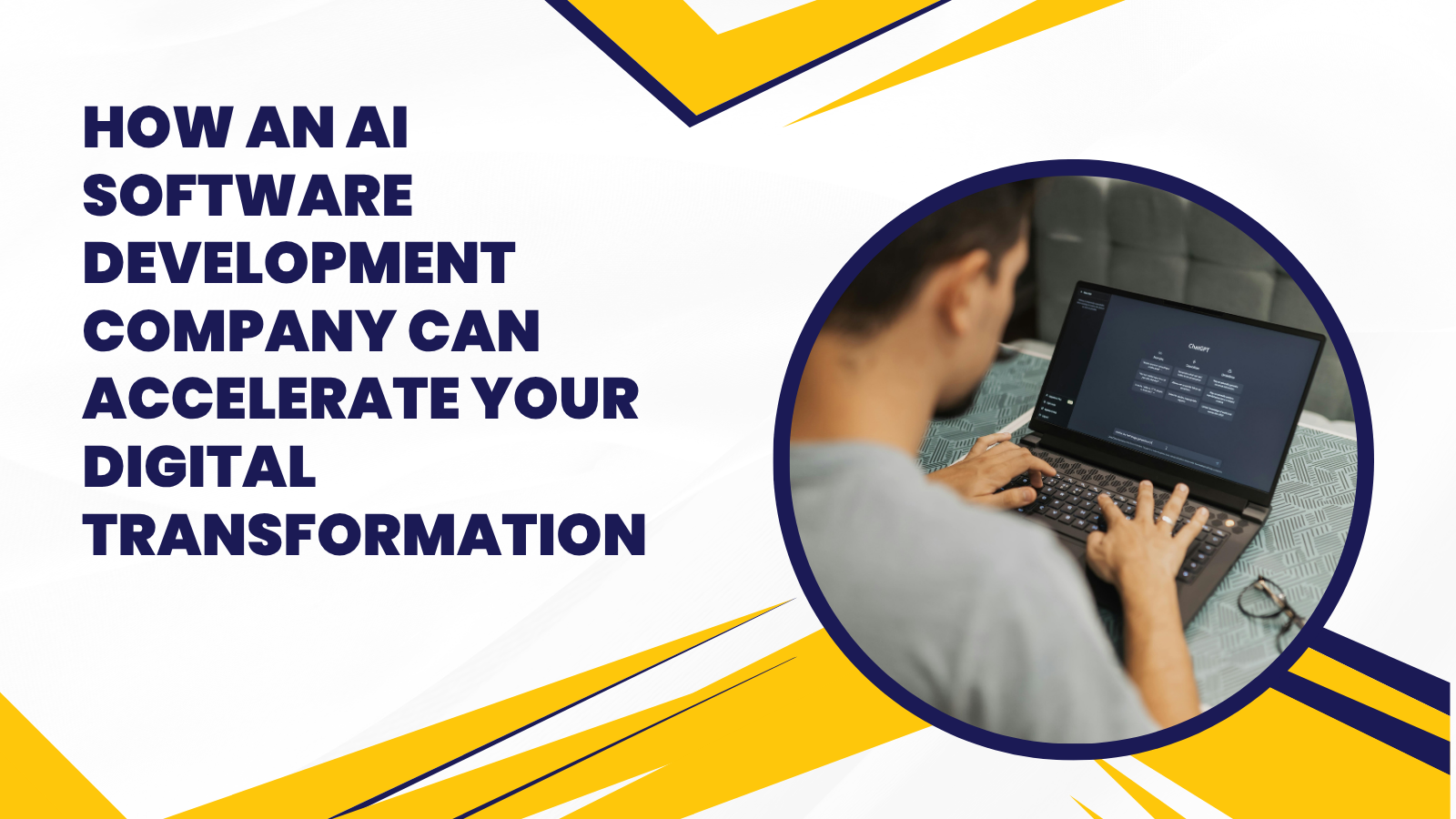How an AI Software Development Company Can Accelerate Your Digital Transformation