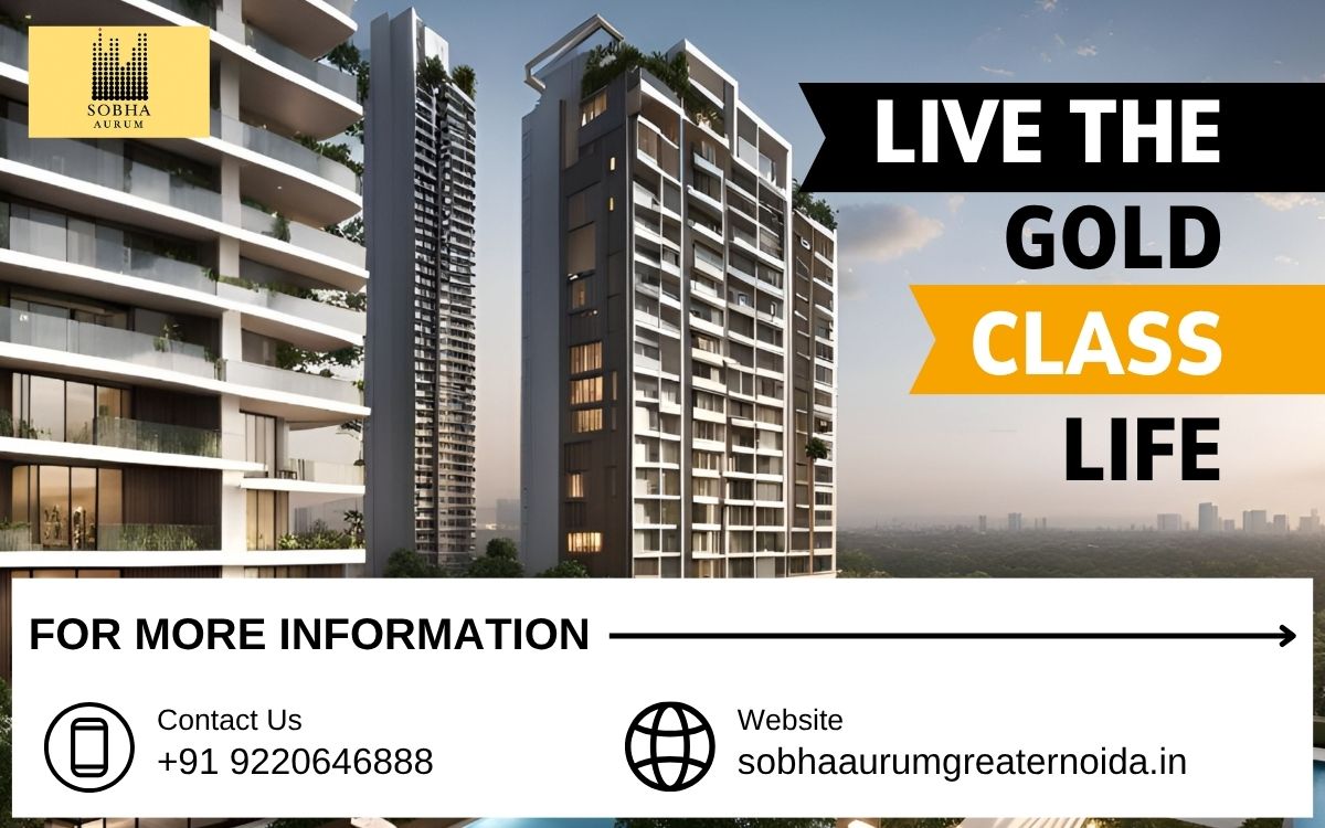 Live the Gold-Class Life at Sobha Aurum, Greater Noida