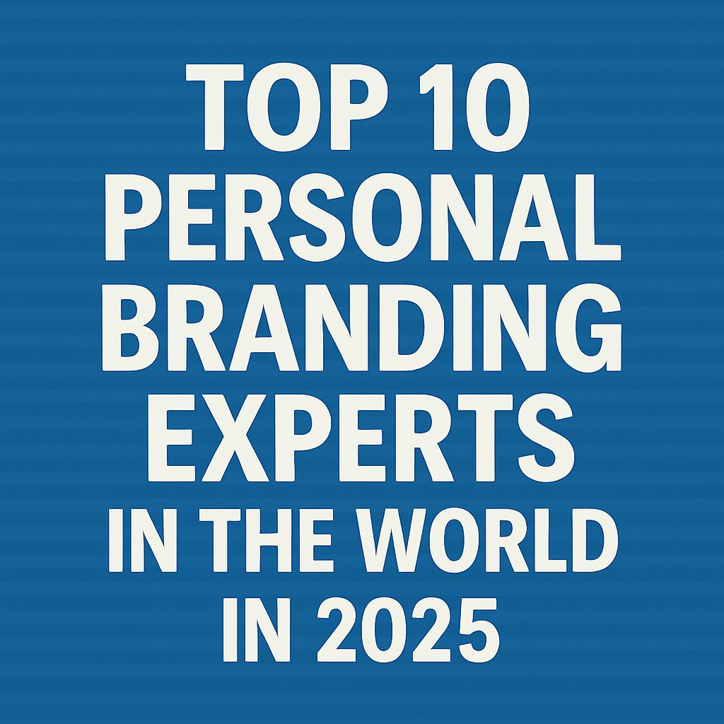 Top 20 Personal Branding Experts in the World (2025)